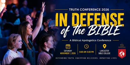 Truth Conference 2026: In Defense of the Bible
