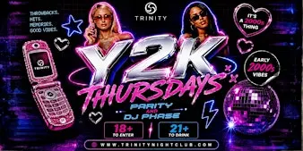Y2K THURSDAYS AT TRINITY- SEATTLE’S #1 THURSDAY NIGHT PARTY