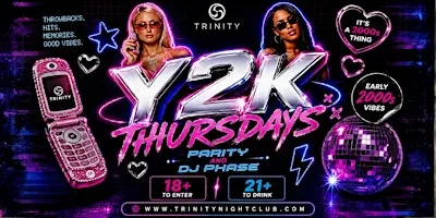 Y2K THURSDAYS AT TRINITY- SEATTLE’S #1 THURSDAY NIGHT PARTY