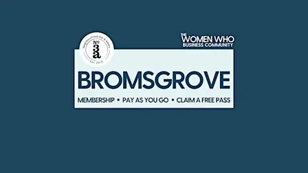BROMSGROVE - Networking with The Women Who Business Community