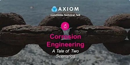 Lunchtime Technical Talk: Corrosion Engineering