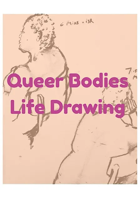 Queer Bodies Life Drawing 8th  October 2026