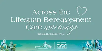 Across the Lifespan Bereavement Care Workshop - Townsville