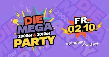 Die Mega 2000er & 2010er Party/ Fr, 02.10./ Spindler & Klatt