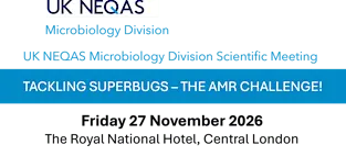 UK NEQAS Microbiology Division Event Tackling Superbugs - The AMR Challenge