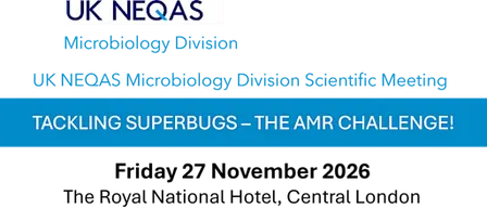 UK NEQAS Microbiology Division Event Tackling Superbugs - The AMR Challenge