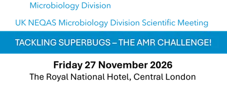 UK NEQAS Microbiology Division Event Tacking Superbugs - The AMR Challenge!