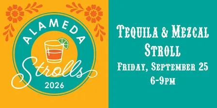 Tequila & Mezcal Stroll 2026 - Downtown Alameda