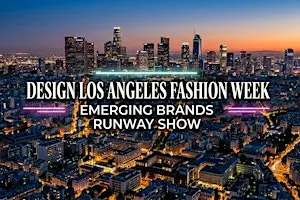Design Los Angeles Fashion Event for Emerging Brands