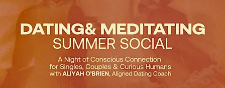 Dating and Meditating Social at ZENDEN w/ Aliyah O'brien + Sansorium
