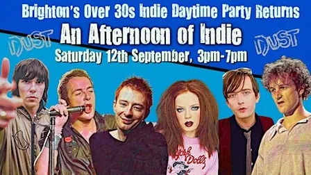 BRIGHTON An Afternoon Of Indie (Over 30s Only): 3pm-7pm, 12th September