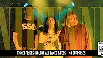 Nirvani - A Nirvana Tribute Experience | SPECIAL LATE SHOW PRICING!
