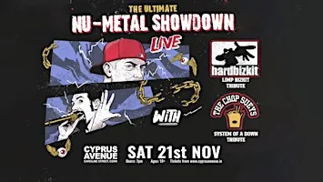 The Ultimate Nu-Metal Showdown with The Chop Sueys & Hard Bizkit