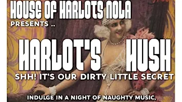 House of Harlots NOLA presents Harlots Hush