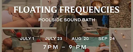 Floating Frequencies: A Poolside Sound Bath, Breathwork & Mocktail Social