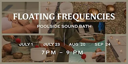 Floating Frequencies: A Poolside Sound Bath, Breathwork & Mocktail Social