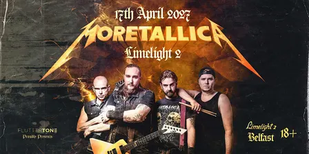MORETALLICA - UK’s Premier Metallica Tribute - Belfast