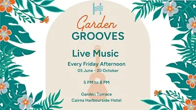 Garden Grooves at Cairns Harbourside Hotel