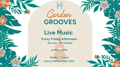 Garden Grooves at Cairns Harbourside Hotel