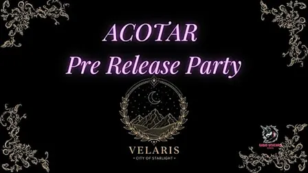 ACOTAR Pre Release Party