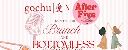 Gochu x After Five Brunch & Bottomless Bubbles