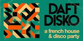 Daft Disko: A French House & Disco Party