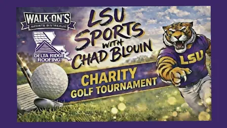 LSU SPORTS WITH CHAD BLOUIN CHARITY GOLF TOURNAMENT