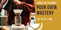 Hands-On Brewing: Pour Over Mastery