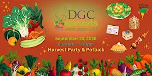 DGC Sprouts - September - Harvest Party & Garden Potluck