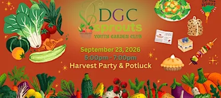 DGC Sprouts - September - Harvest Party & Garden Potluck