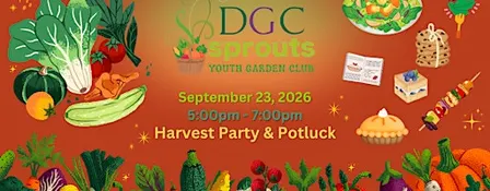 DGC Sprouts - September - Harvest Party & Garden Potluck
