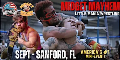 Sanford FL - Midget Mayhem / Little Mania Mini Wrestling! (Ages 18+)