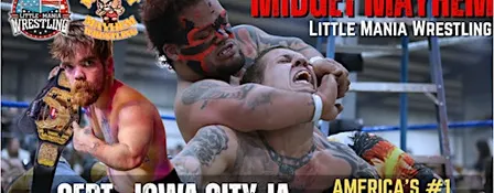 Iowa City IA - Midget Mayhem / Little Mania Mini Wrestling! (Ages 18+)