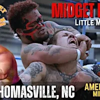 Thomasville NC - Midget Mayhem / Little Mania Mini Wrestling! (Ages 10+)