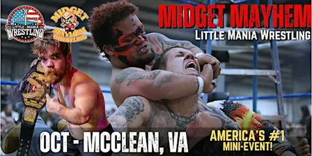 McClean VA - Midget Mayhem / Little Mania Mini Wrestling! (Ages 18+)
