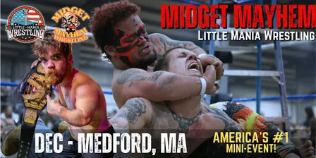 Medford MA - Midget Mayhem / Little Mania Mini Wrestling! (Ages 21+)