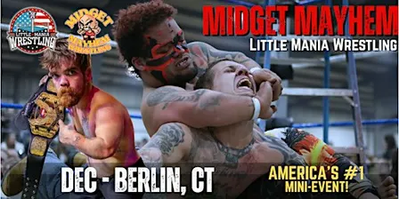 Berlin CT - Midget Mayhem / Little Mania Mini Wrestling! (Ages 21+)