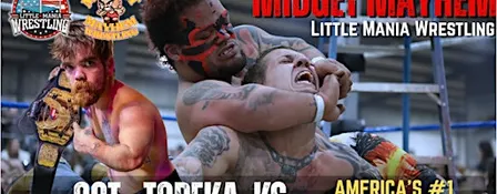 Topeka KS - Midget Mayhem / Little Mania Mini Wrestling! (Ages 21+)