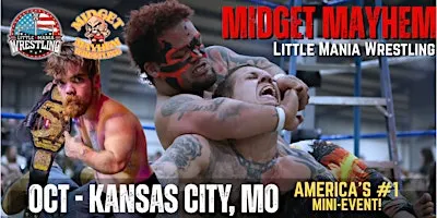 Kansas City MO - Midget Mayhem / Little Mania Mini Wrestling! (Ages 21+)