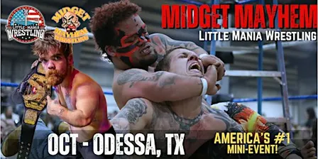Odessa TX - Midget Mayhem / Little Mania Mini Wrestling! (All-Ages)