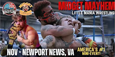 Newport News VA - Midget Mayhem / Little Mania Mini Wrestling! (Ages 21+)