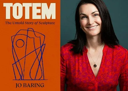 Totem: The Untold Story of Sculpture by Jo Baring