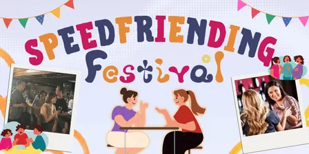 Speed Friending Festival (Meet New People)