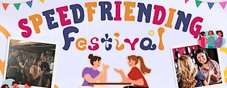 Speed Friending Festival (Meet New People)