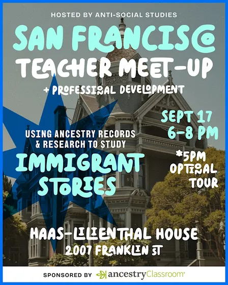 San Francisco Teacher Meet-Up: Ancestry and Immigration Stories
