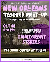 New Orleans Teacher Meet-Up: Rare Artifacts and Stories in the Classroom