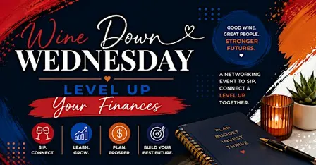 WINE Down Wednesday... LEVEL UP Your Finances!