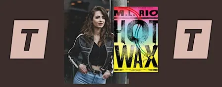Author Talk: M.L Rio Paperback release of "Hot Wax"
