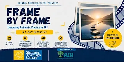 Frame by Frame: Deepening authentic practice in ACT - A 3 day Intensive