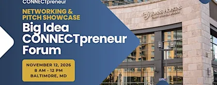 Big Idea CONNECTpreneur Baltimore Forum - Nov 12 IN PERSON